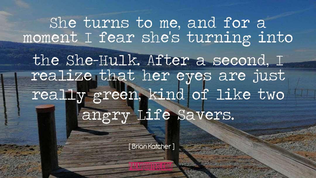 She Hulk quotes by Brian Katcher