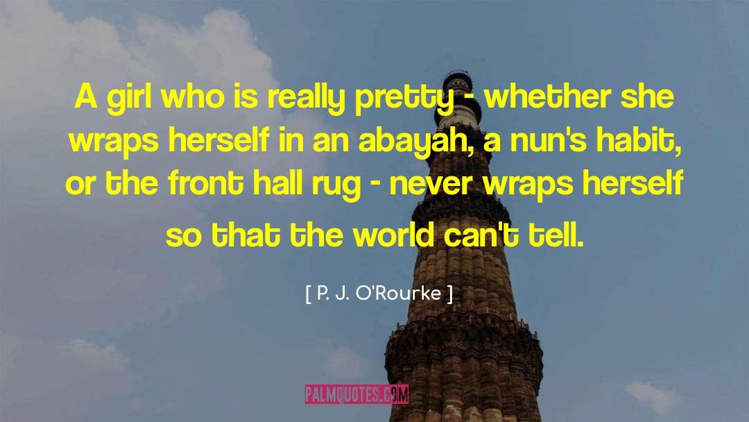 She Is Beauty quotes by P. J. O'Rourke