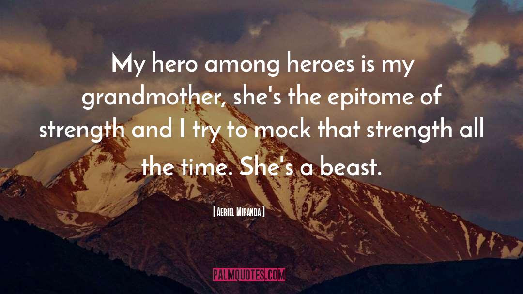 She Is My Hero quotes by Aeriel Miranda