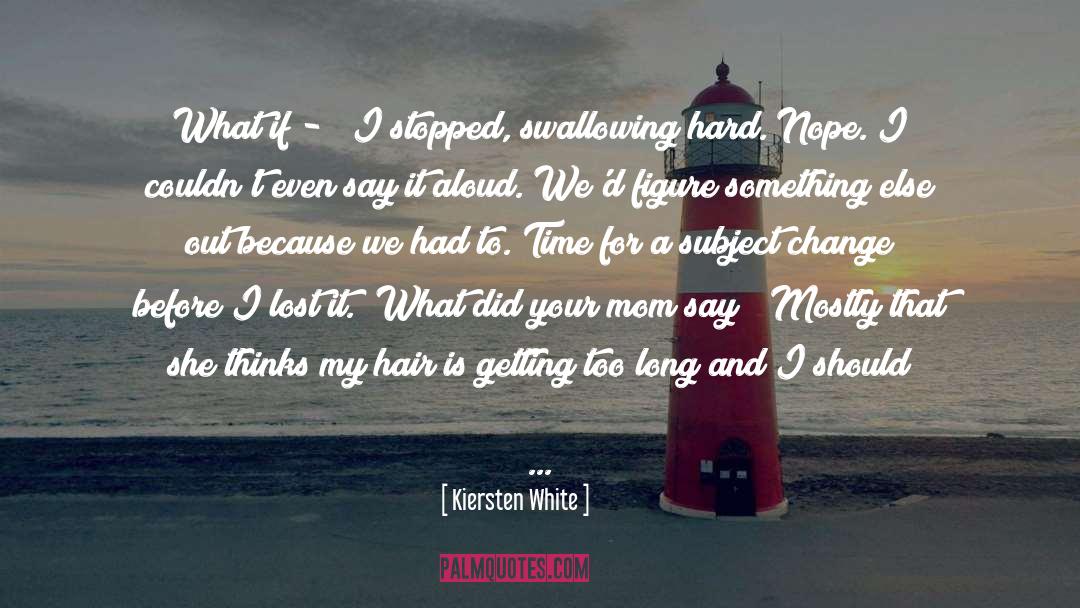 She Left quotes by Kiersten White