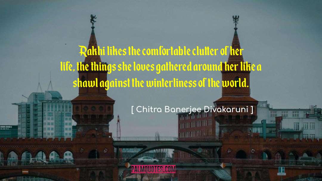 She Loves Her Life quotes by Chitra Banerjee Divakaruni
