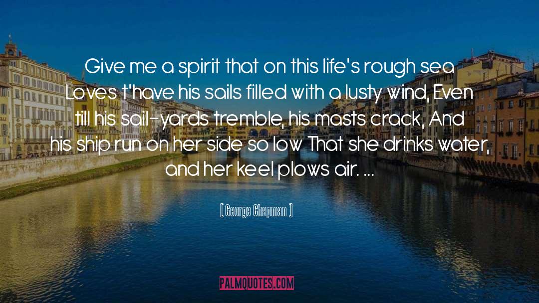 She Loves Her Life quotes by George Chapman