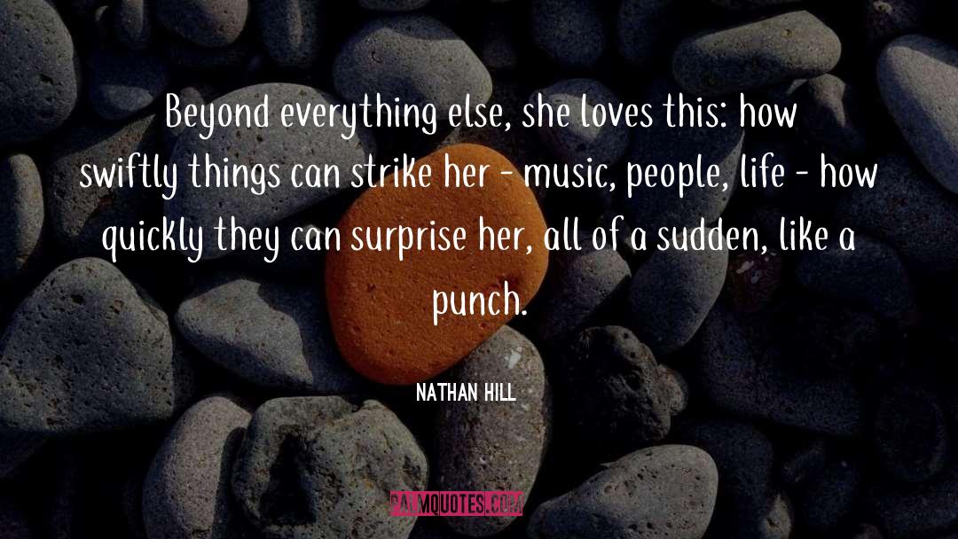 She Loves Her Life quotes by Nathan Hill