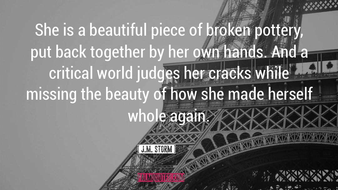 She Made Broken Look Beautiful quotes by J.M. Storm