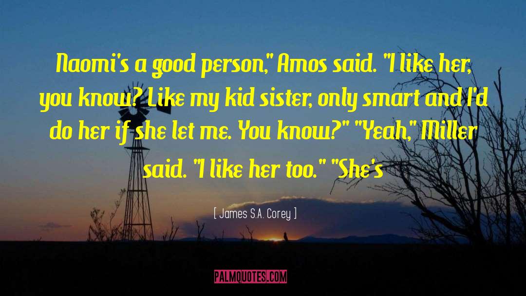 She S A Lady quotes by James S.A. Corey