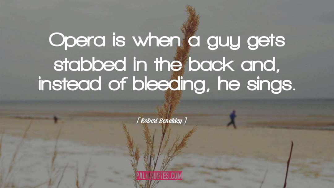 She S Bleeding quotes by Robert Benchley