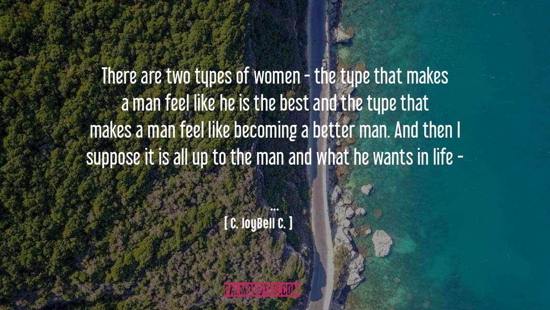 She S The Man quotes by C. JoyBell C.