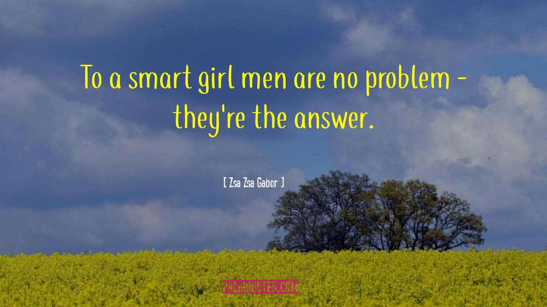 She The Girl quotes by Zsa Zsa Gabor