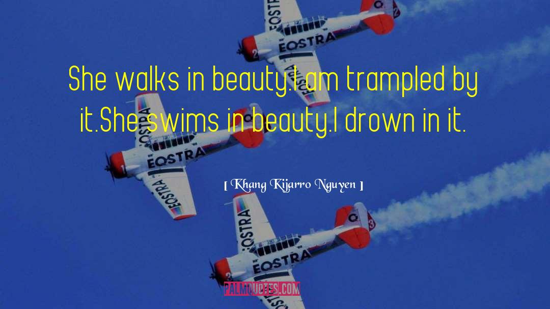 She Walks In Beauty quotes by Khang Kijarro Nguyen