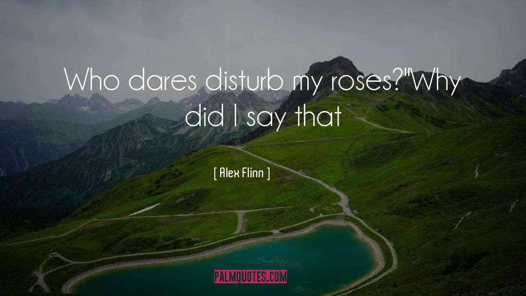 She Who Dares quotes by Alex Flinn