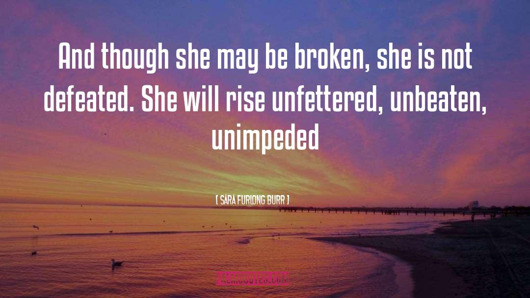 She Will Rise quotes by Sara Furlong Burr