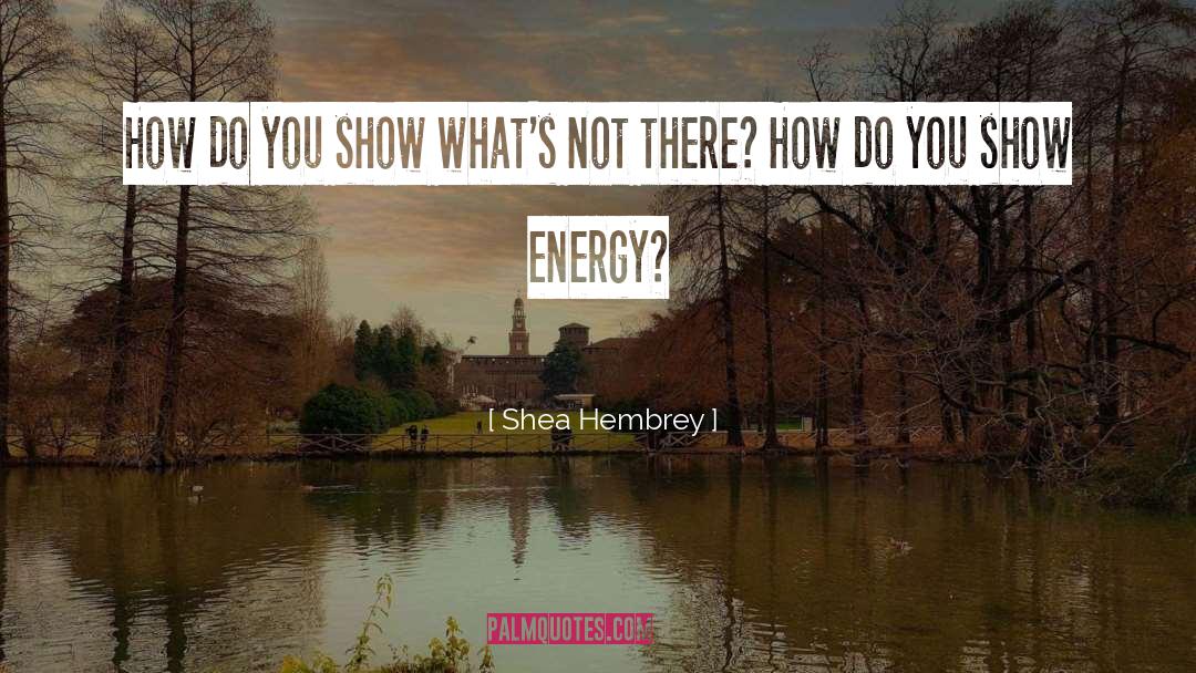 Shea quotes by Shea Hembrey