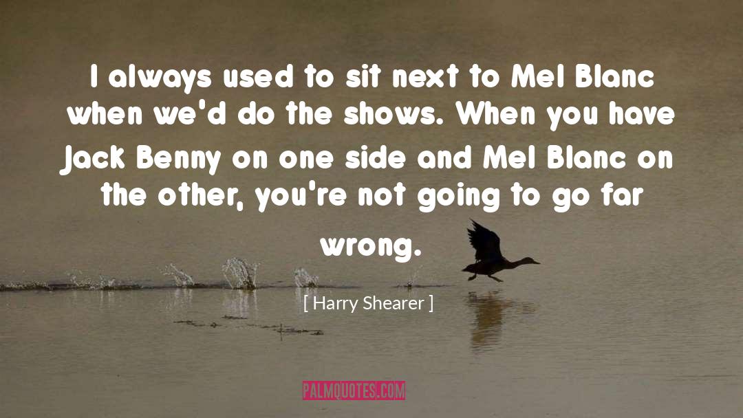 Shearer quotes by Harry Shearer