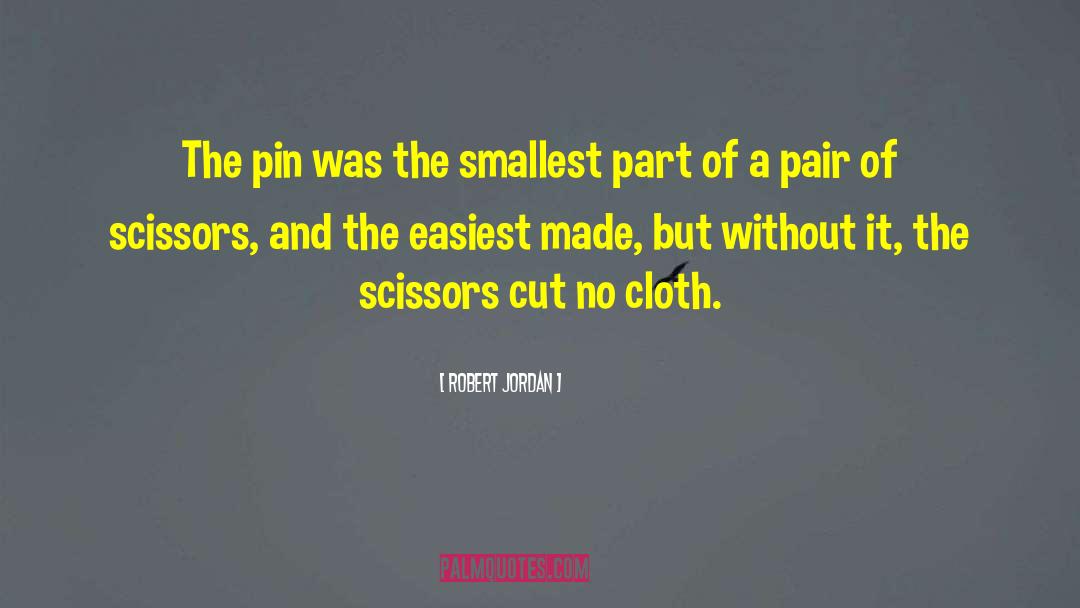Shears Scissors quotes by Robert Jordan