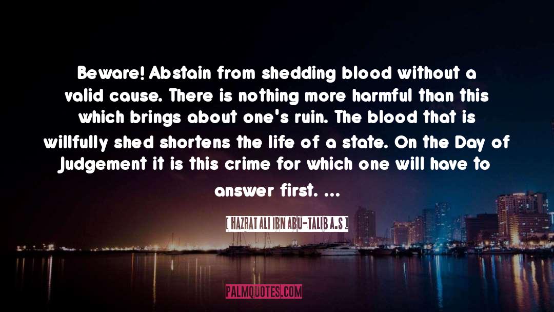 Shedding Blood quotes by Hazrat Ali Ibn Abu-Talib A.S