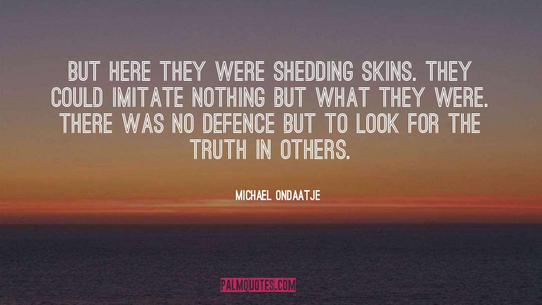 Shedding Blood quotes by Michael Ondaatje