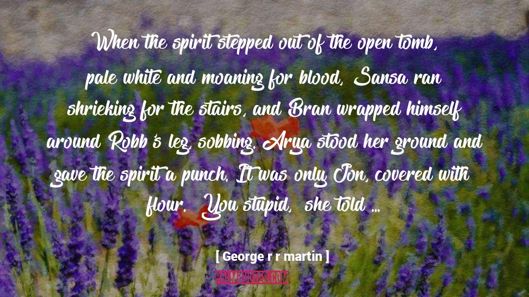 Shedding Blood quotes by George R R Martin