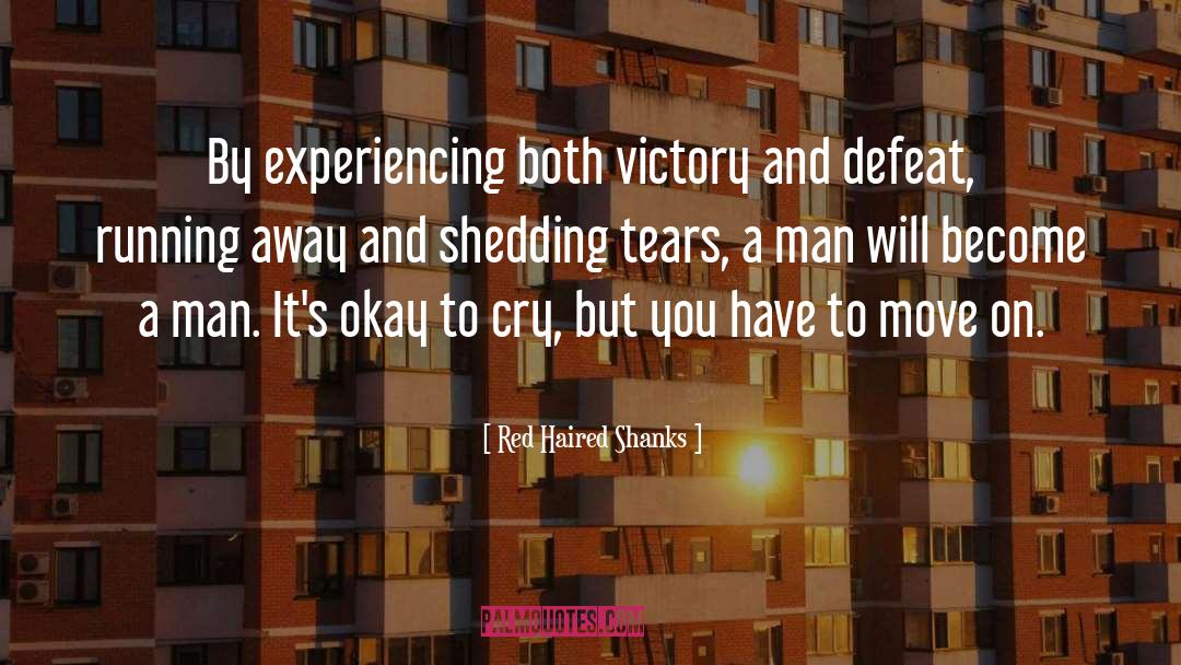 Shedding Tears quotes by Red Haired Shanks