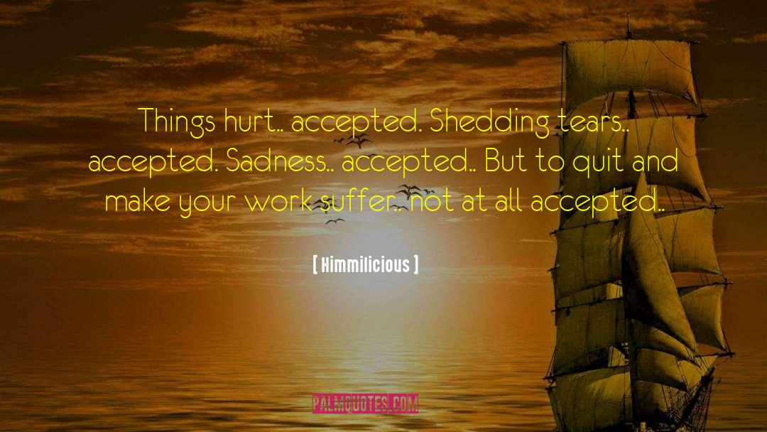 Shedding Tears quotes by Himmilicious