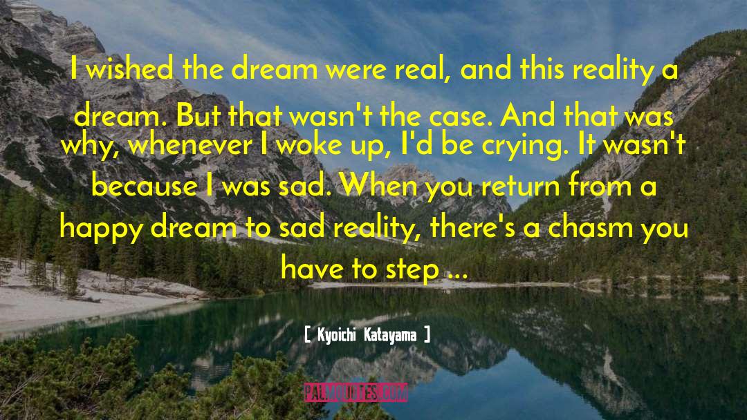 Shedding Tears quotes by Kyoichi Katayama