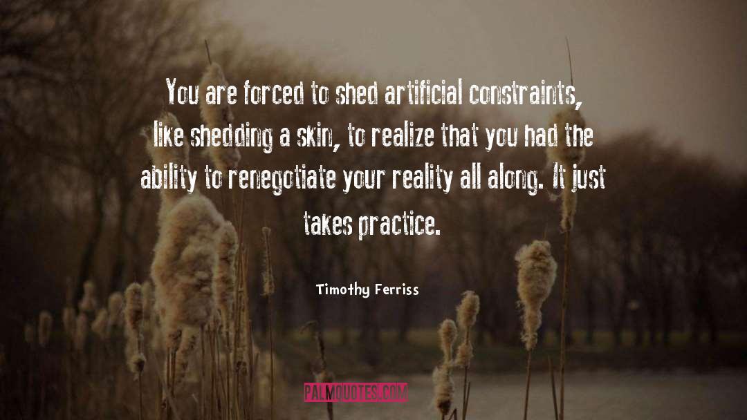 Shedding Your Skin quotes by Timothy Ferriss
