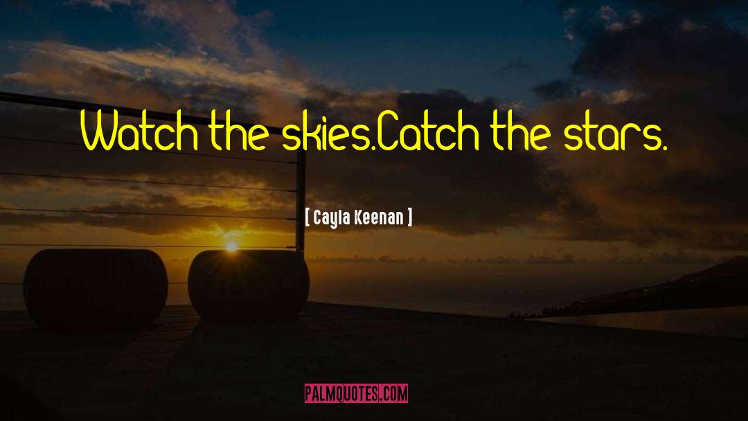 Sheenah Skies quotes by Cayla Keenan