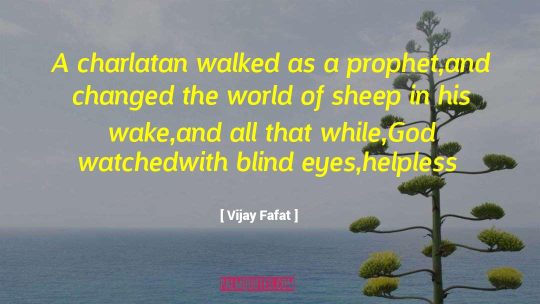 Sheep In A Fog quotes by Vijay Fafat