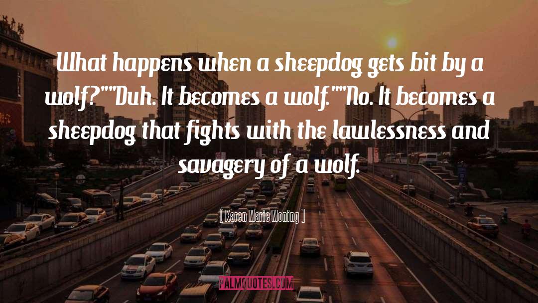 Sheepdog quotes by Karen Marie Moning