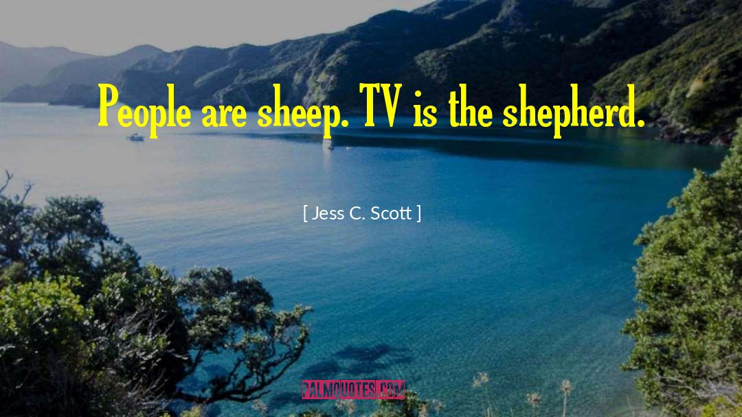 Sheeple quotes by Jess C. Scott