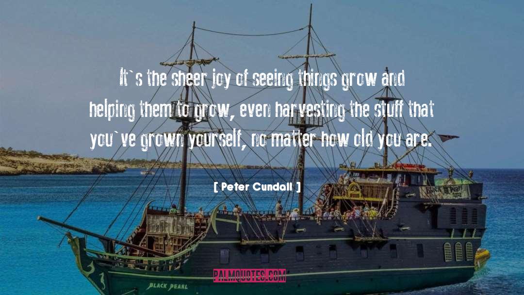 Sheer Joy quotes by Peter Cundall
