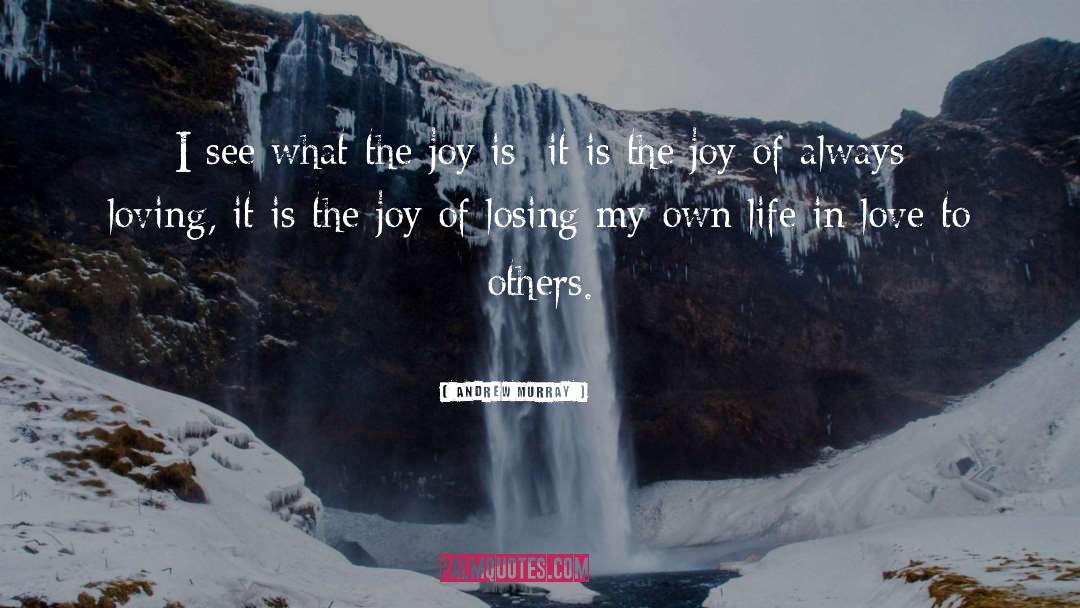 Sheer Joy quotes by Andrew Murray
