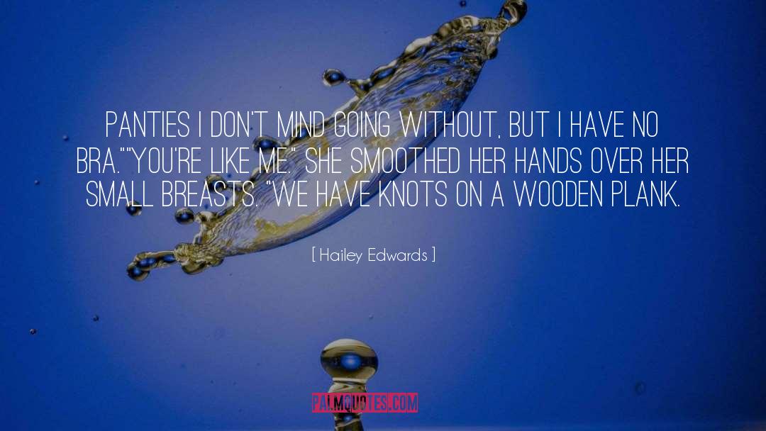 Sheerest Panties quotes by Hailey Edwards