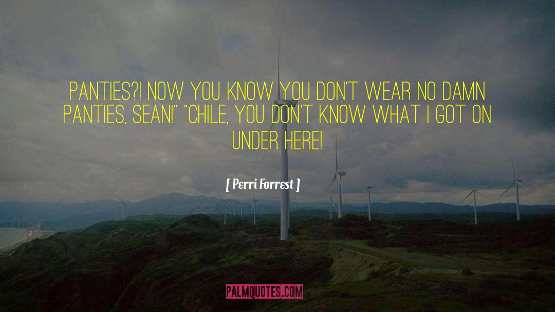 Sheerest Panties quotes by Perri Forrest
