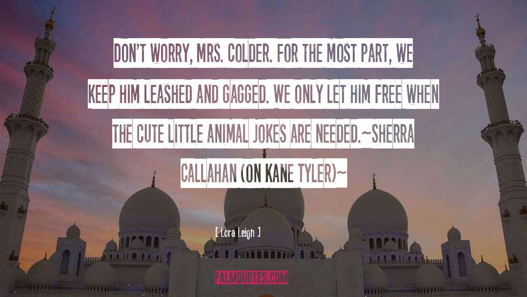 Shehee And Callahan quotes by Lora Leigh