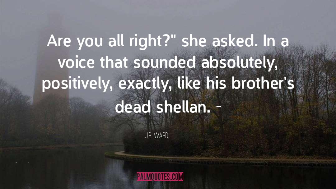 Shellan quotes by J.R. Ward