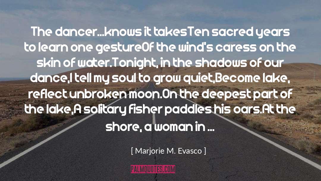 Shellenbarger Lake quotes by Marjorie M. Evasco