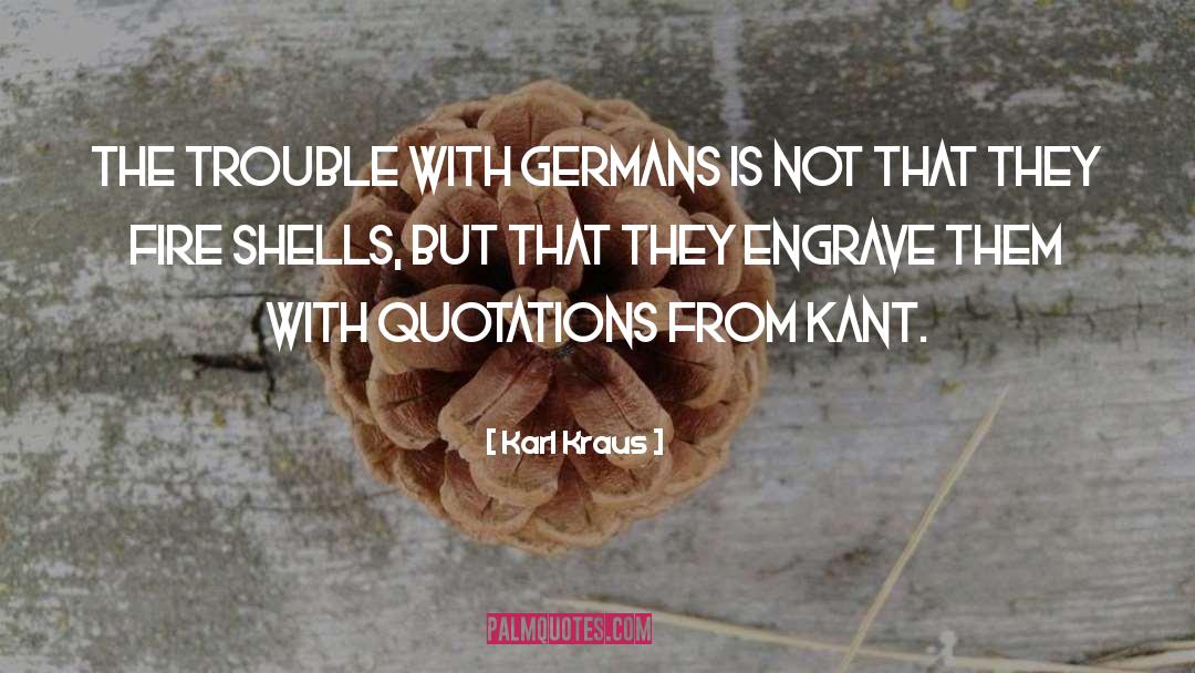 Shells quotes by Karl Kraus