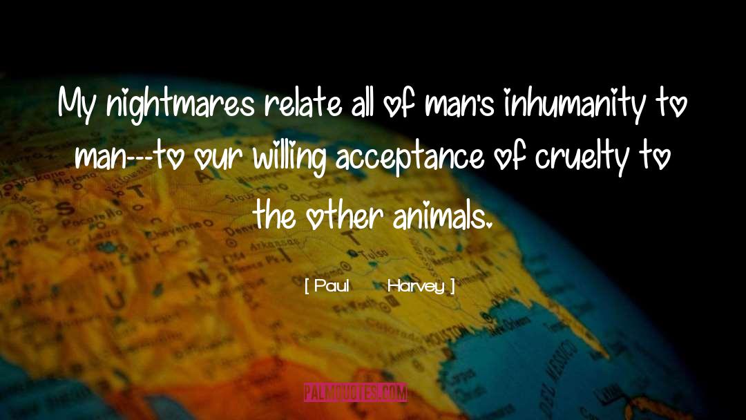 Shelter Animals quotes by Paul      Harvey