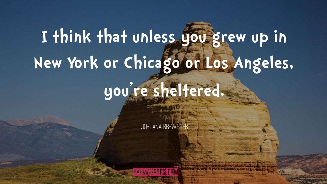Sheltered quotes by Jordana Brewster