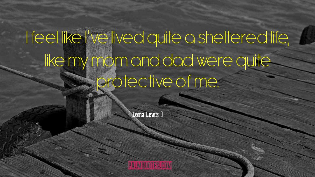 Sheltered quotes by Leona Lewis