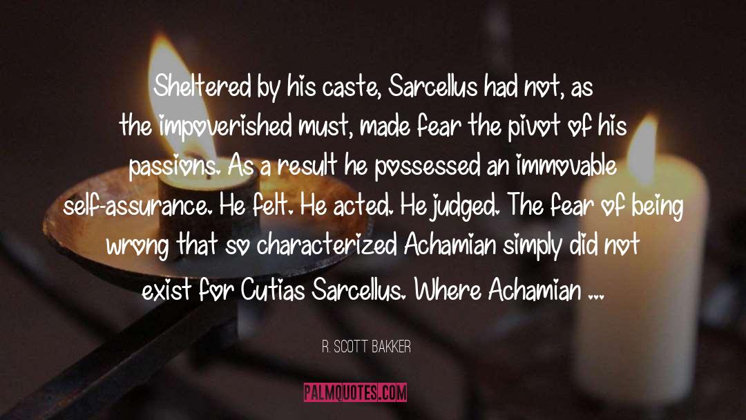 Sheltered quotes by R. Scott Bakker