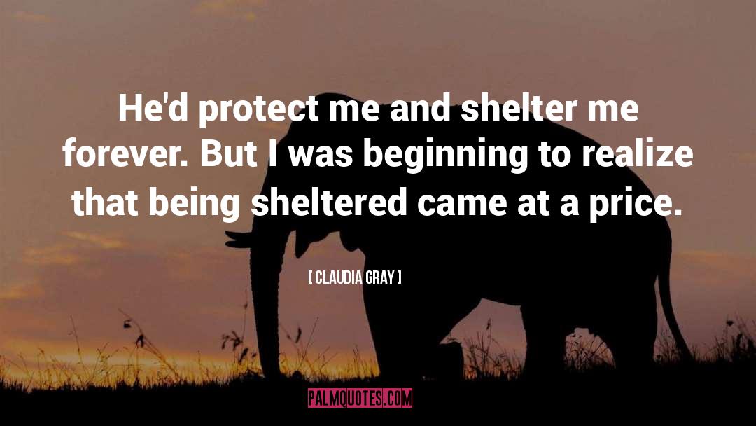 Sheltered quotes by Claudia Gray