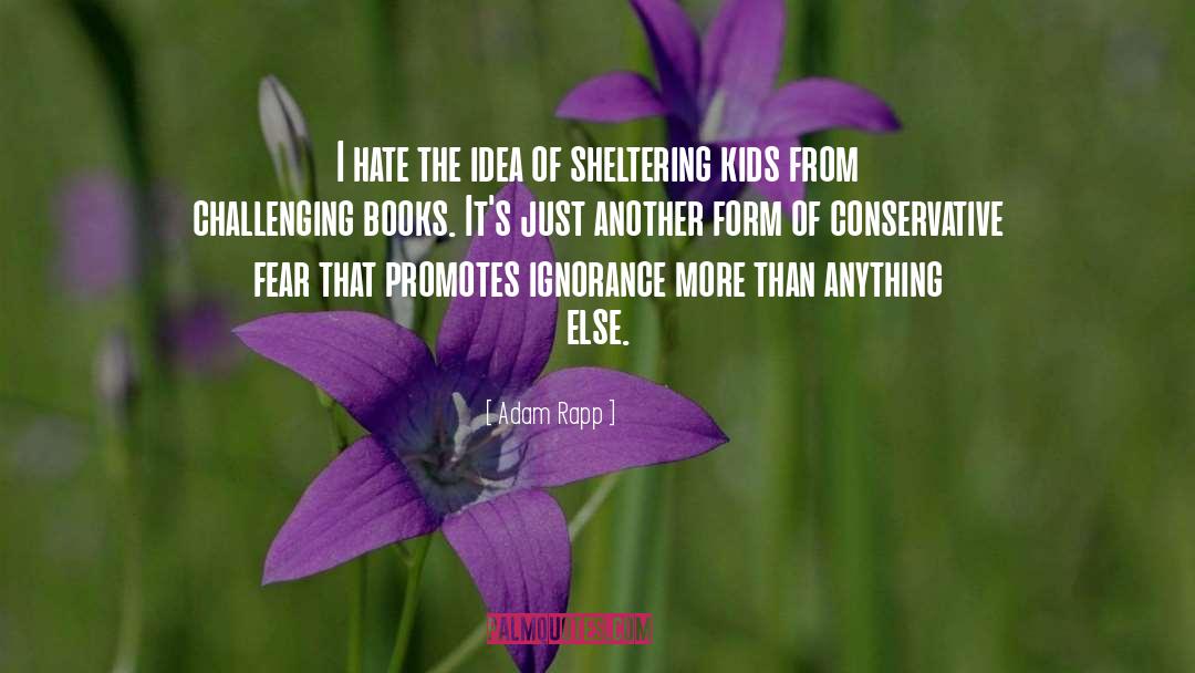 Sheltering quotes by Adam Rapp