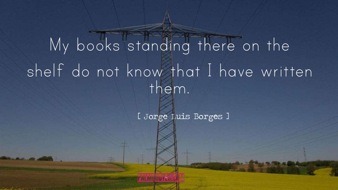 Shelves quotes by Jorge Luis Borges