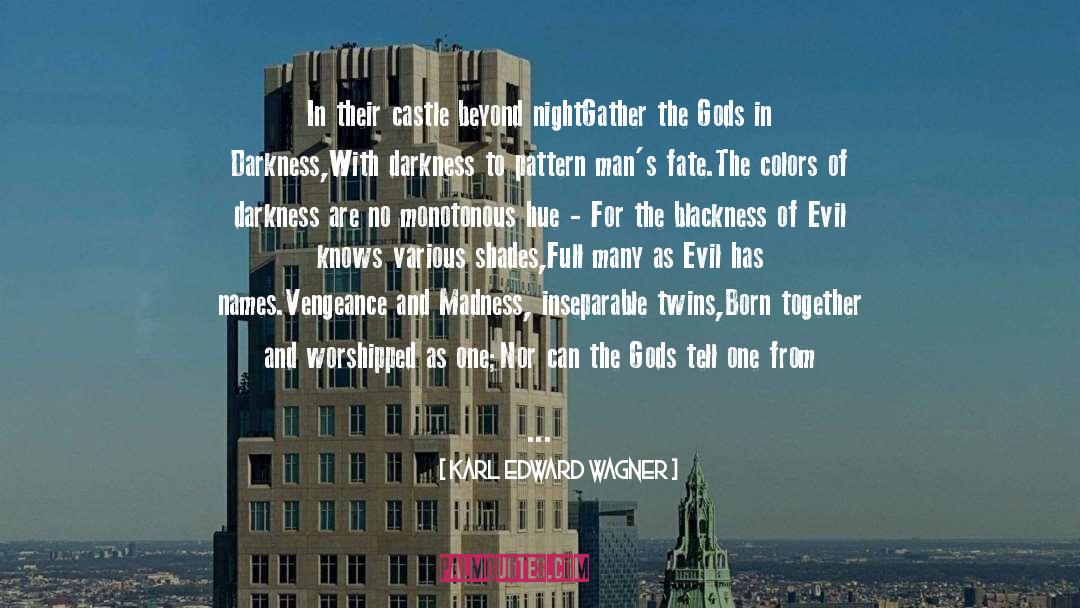 Shenderovich Twins quotes by Karl Edward Wagner