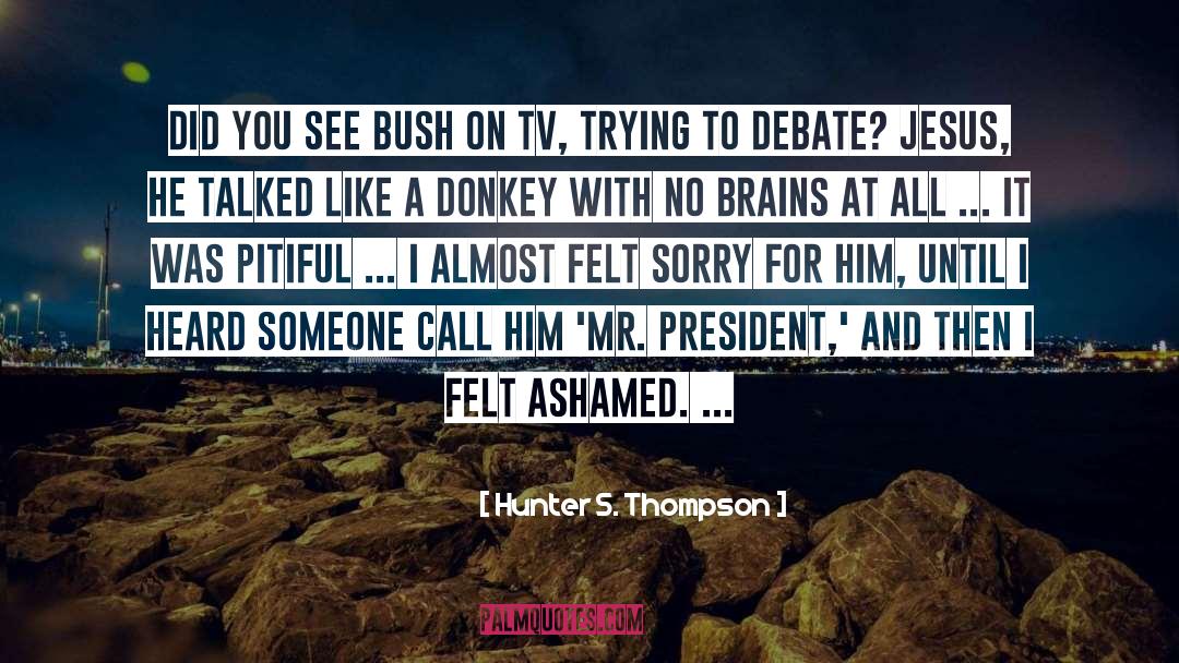 Shepherd S Bush quotes by Hunter S. Thompson
