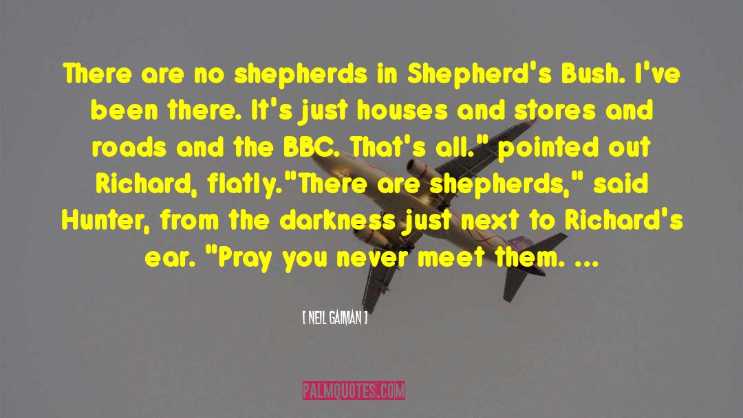 Shepherd S Bush quotes by Neil Gaiman