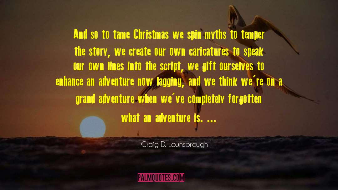 Shepherds Christmas Story quotes by Craig D. Lounsbrough