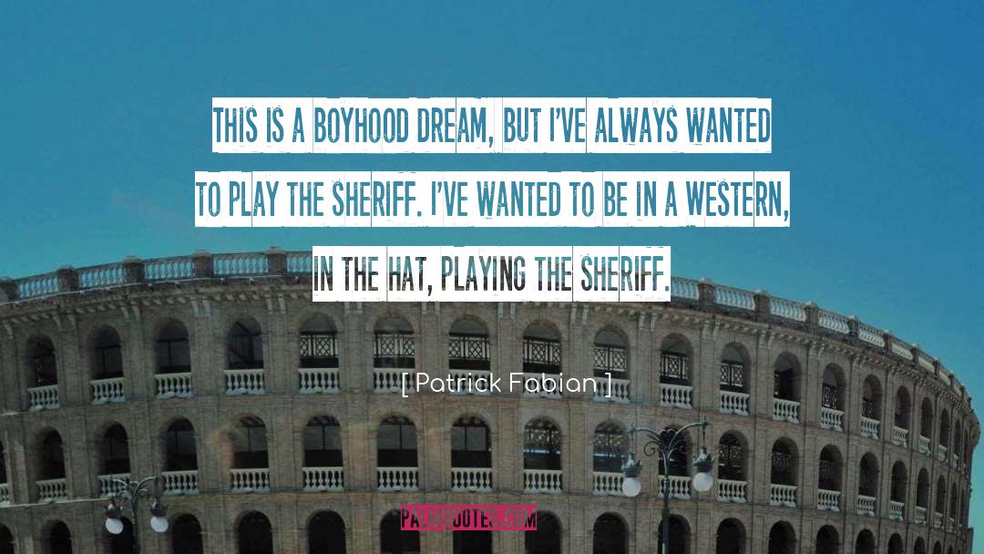 Sheriff quotes by Patrick Fabian