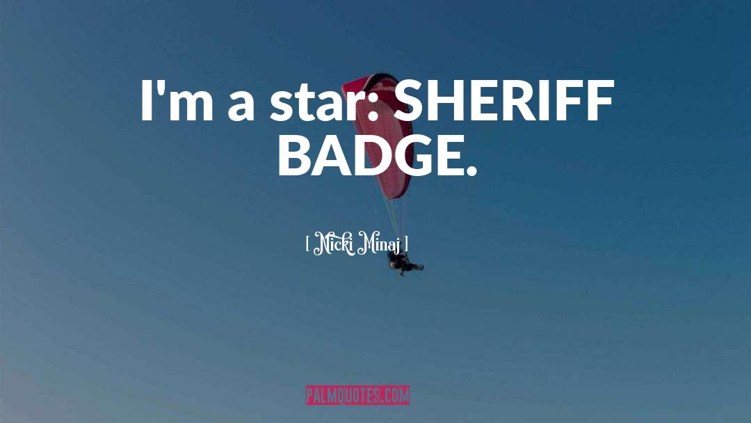 Sheriff quotes by Nicki Minaj